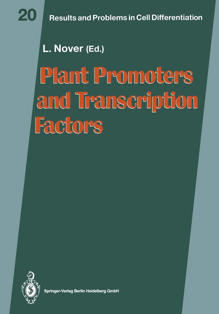 Plant Promoters and Transcription Factors (Results and Problems in Cell Differentiation, 20) Natural Sciences