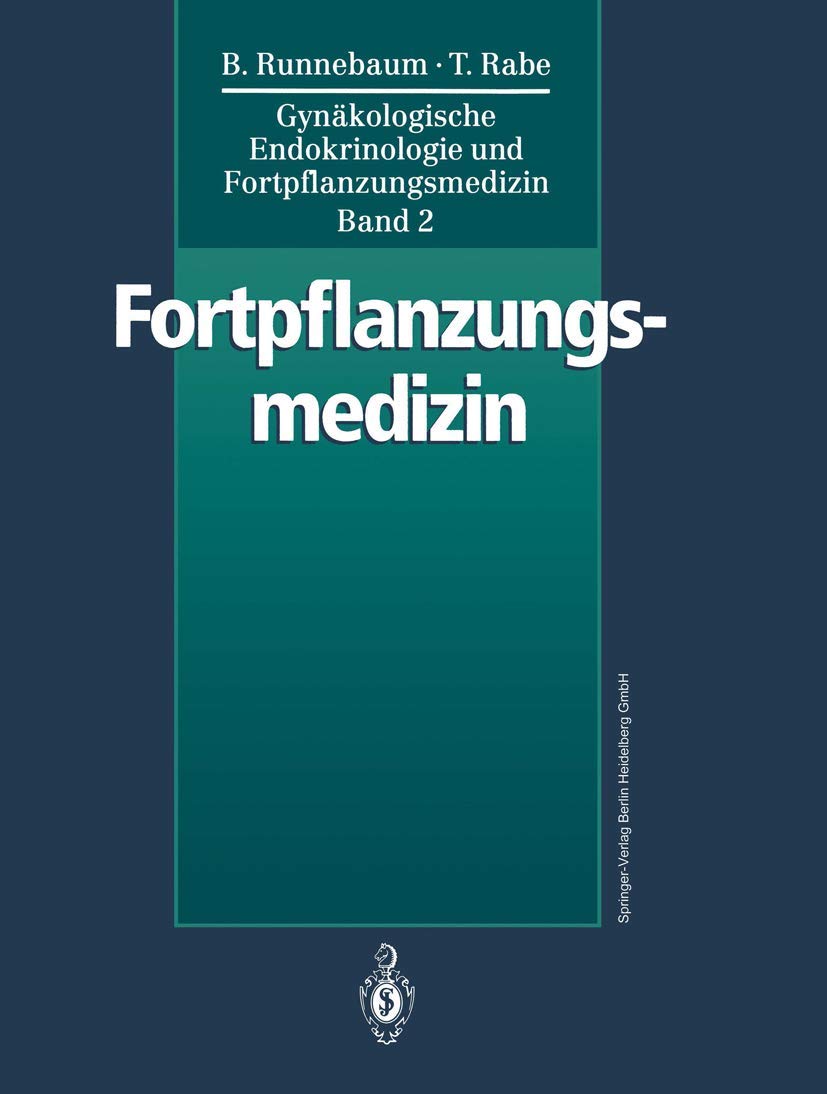 Gynäkologische Endokrinologie und Fortpflanzungsmedizin: Band 2: Fortpflanzungsmedizin Medicine