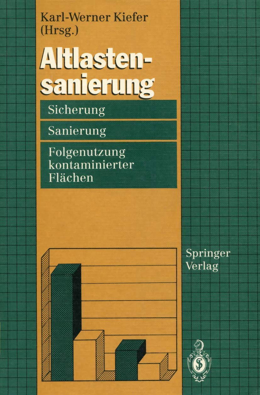 Altlastensanierung: Sicherung, Sanierung Folgenutzung Kontaminierter Flächen: Sicherung, Sanierung und Folgenutzung kontaminierter Flächen Social Sciences
