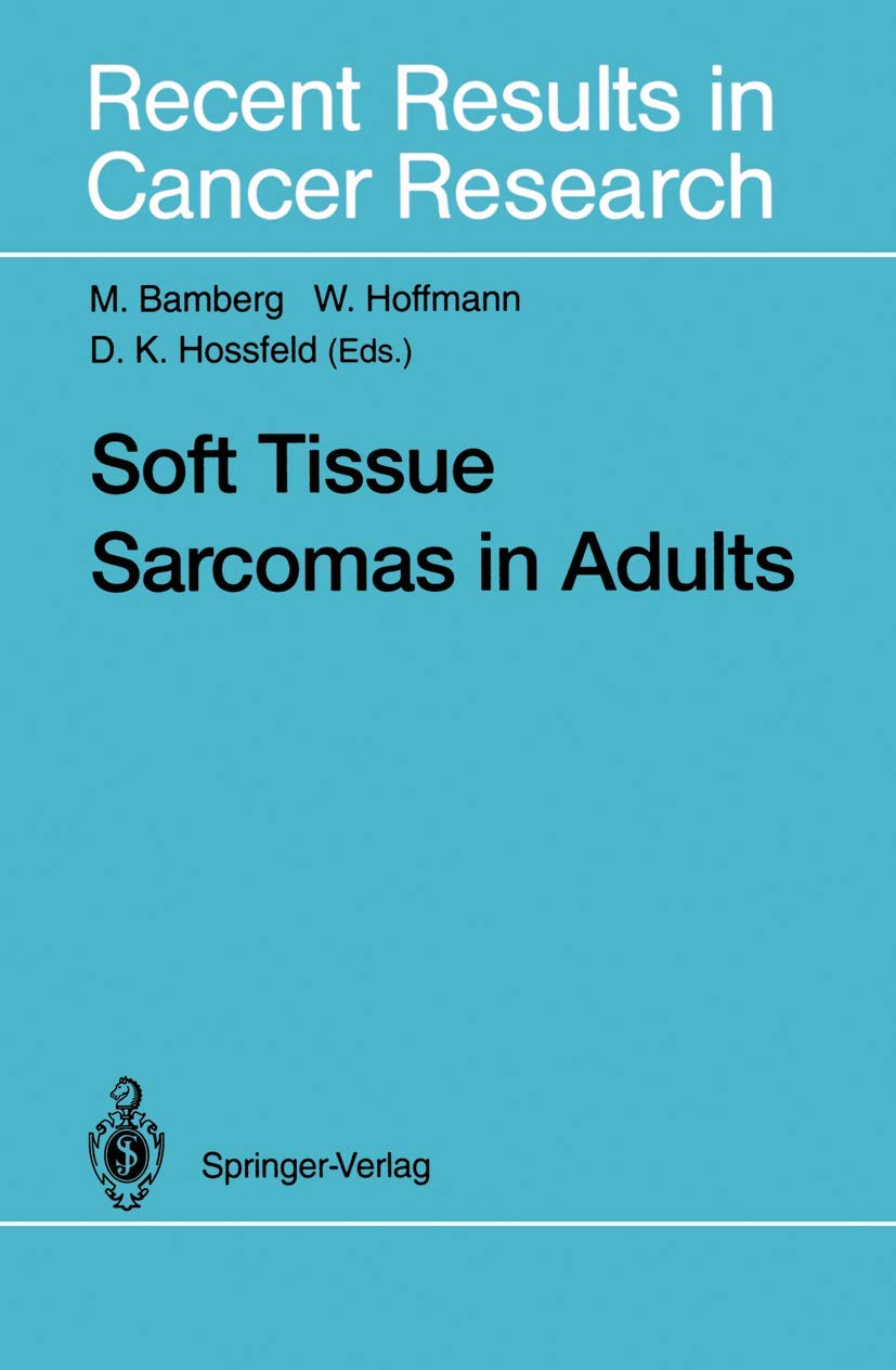 Soft Tissue Sarcomas in Adults (Recent Results in Cancer Research) Medicine