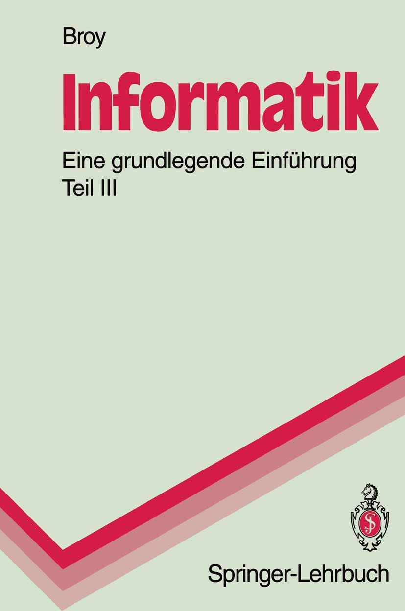 Informatik. Eine Grundlegende Einführung: Teil III: Systemstrukturen und Systemnahe Programmierung (Springer-Lehrbuch) Computer Science