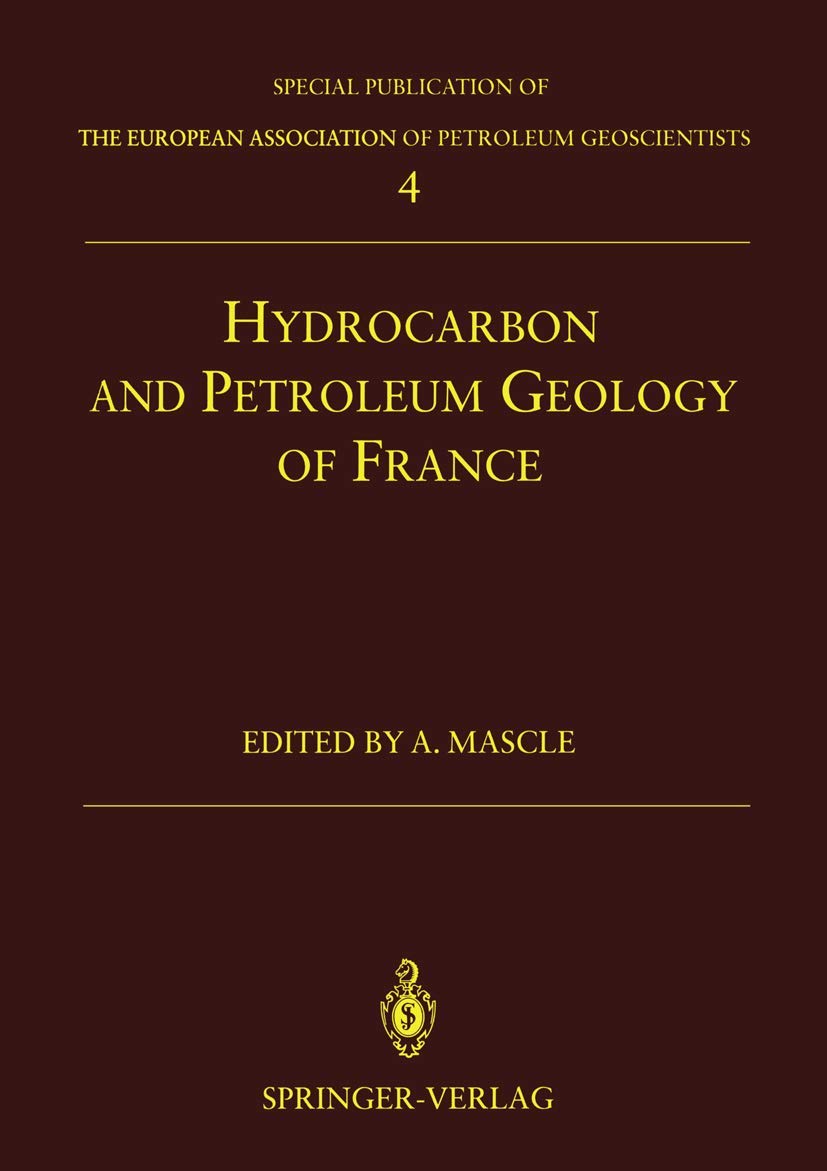 Hydrocarbon and Petroleum Geology of France (Special Publication of the European Association of Petroleum Geoscientists, 4, Band 4) Business & Technology