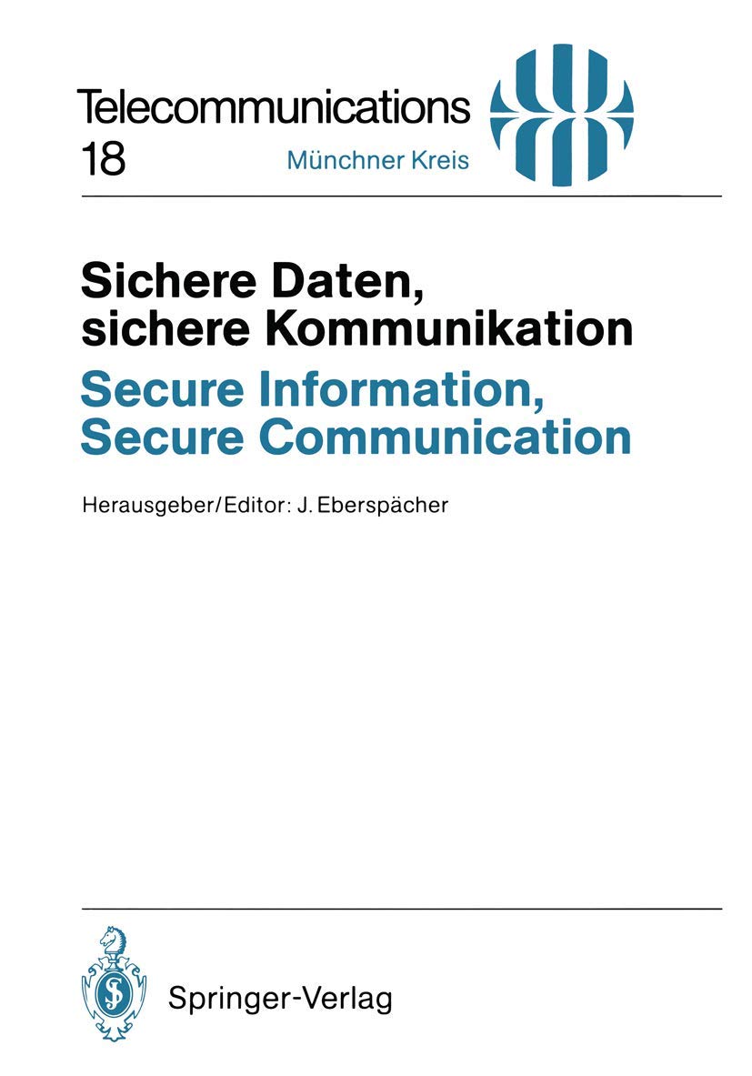 Sichere Daten, sichere Kommunikation / Secure Information, Secure Communication: Datenschutz und Datensicherheit in Telekommunikations- und . . . ... Systems (Telecommunications, 18, Band 18) Business, Finance & Career