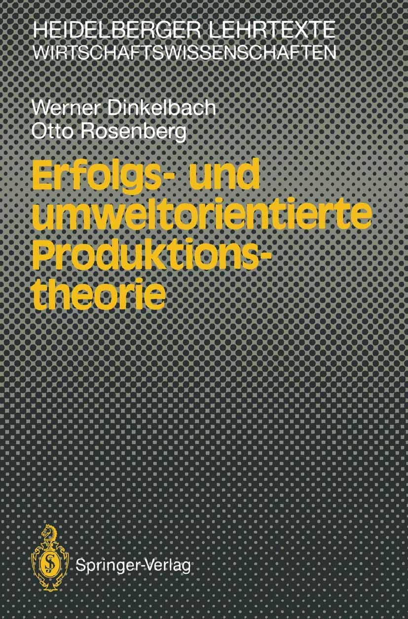 Erfolgs- und umweltorientierte Produktionstheorie (Heidelberger Lehrtexte Wirtschaftswissenschaften) Law