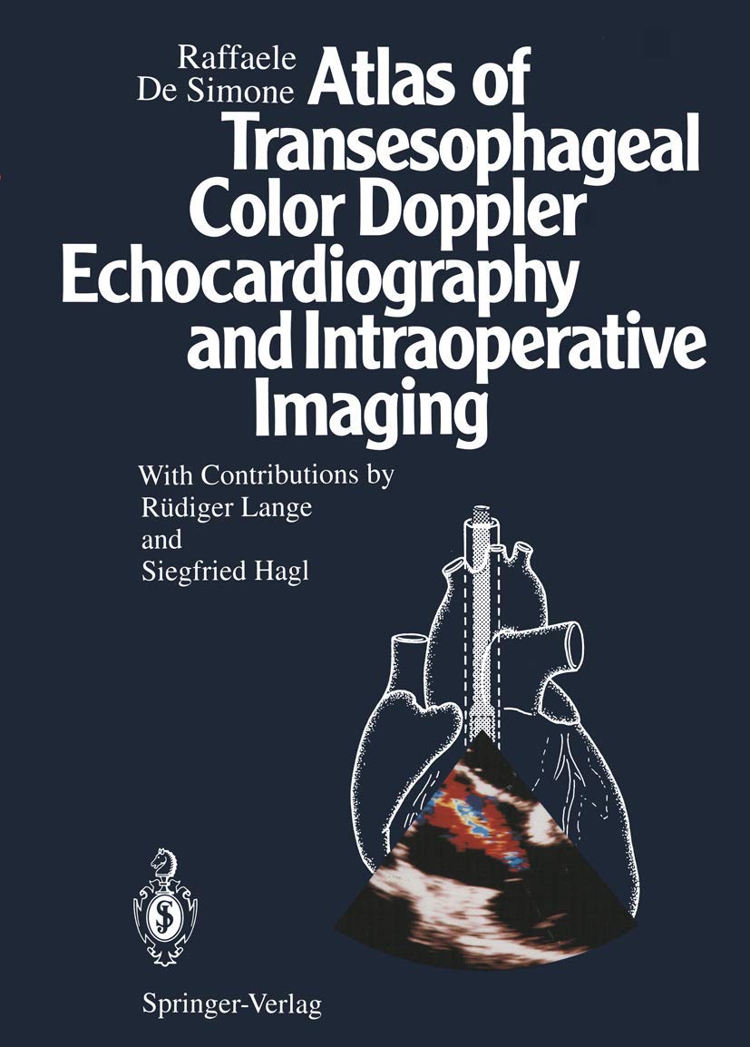 Atlas of Transesophageal Color Doppler Echocardiography and Intraoperative Imaging Medicine