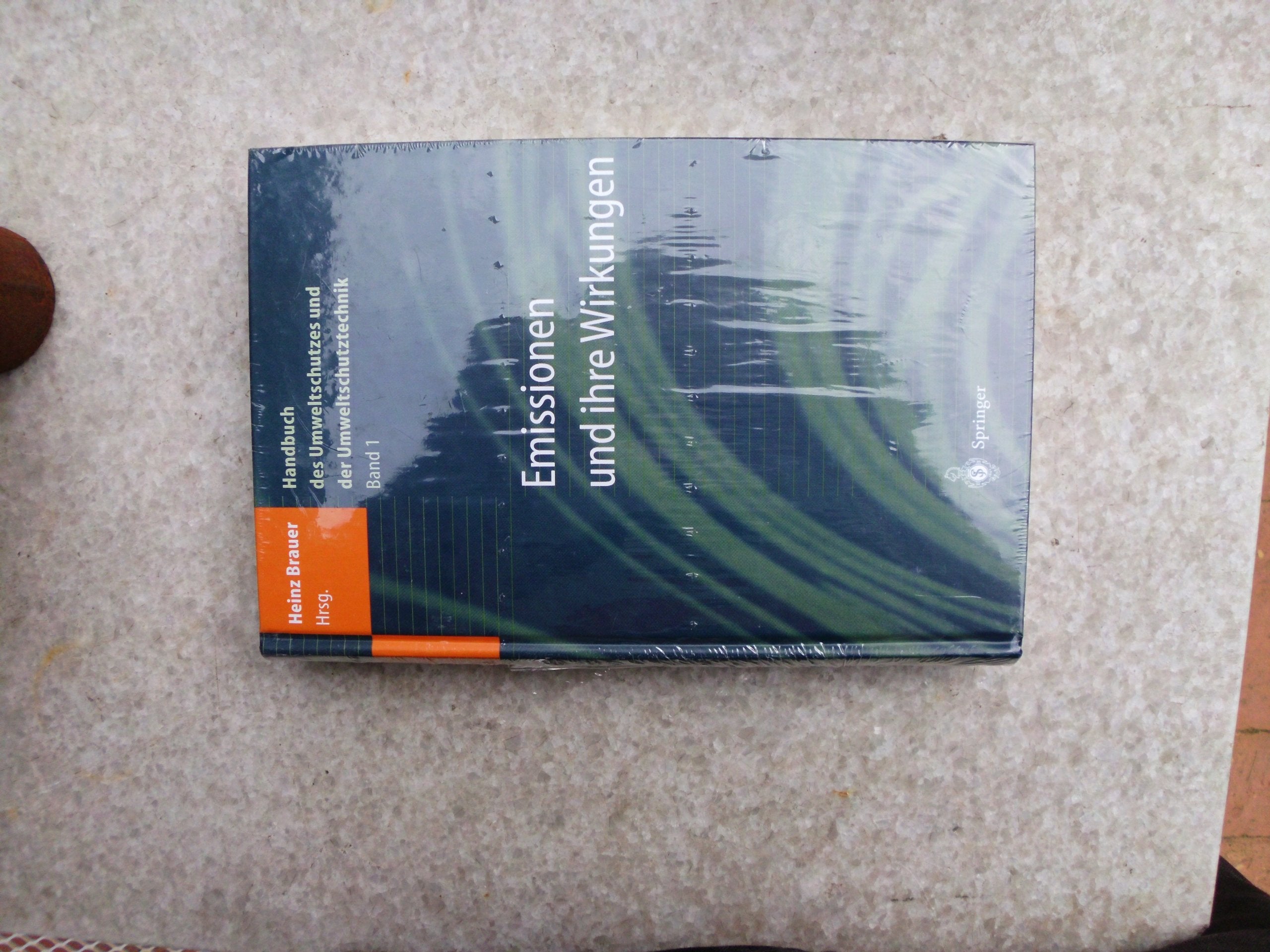 Handbuch des Umweltschutzes und der Umweltschutztechnik: Band 1: Emissionen und ihre Wirkungen Business & Technology