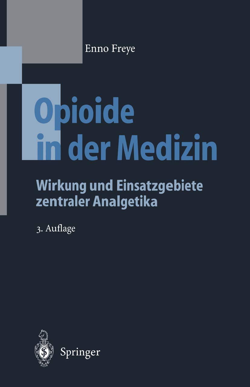 Opioide in der Medizin: Wirkung und Einsatzgebiete zentraler Analgetika Medicine