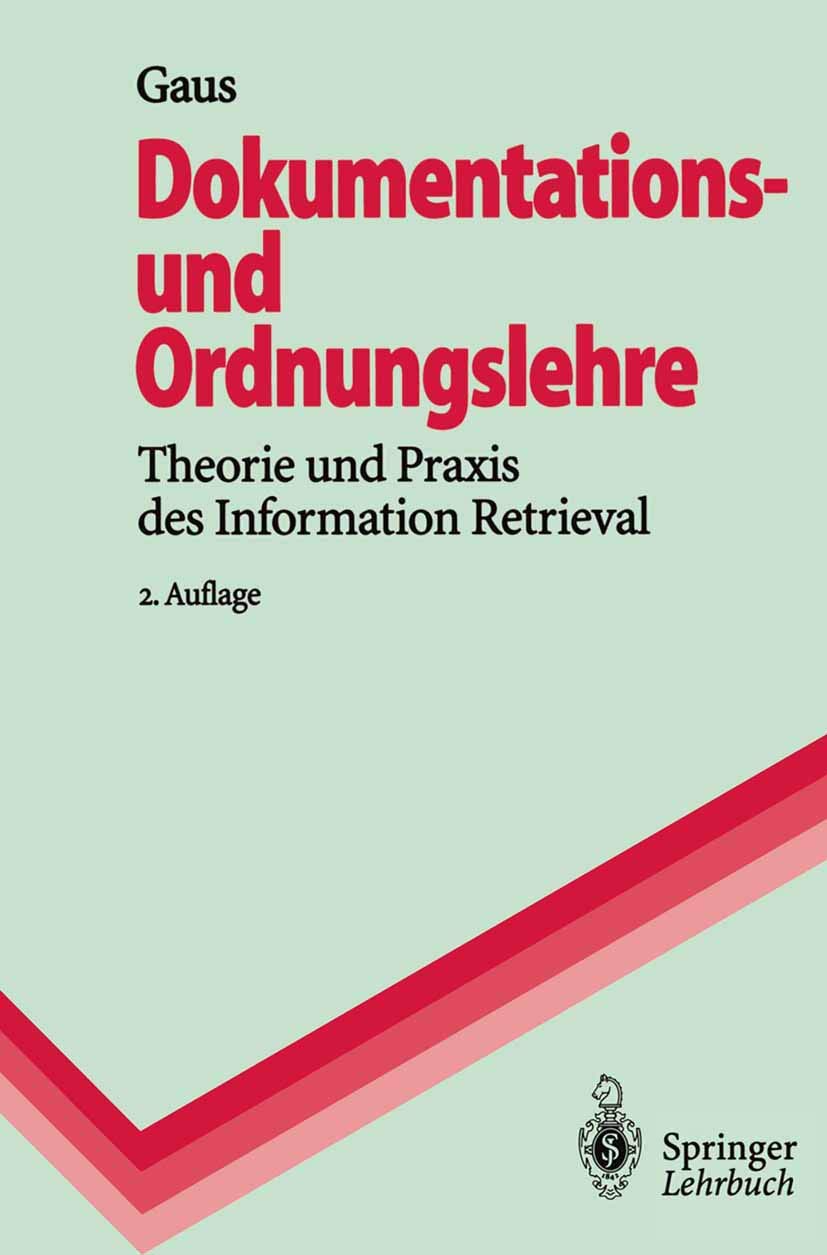Dokumentations- und Ordnungslehre: Theorie und Praxis des Information Retrieval (Springer-Lehrbuch) Computer Science