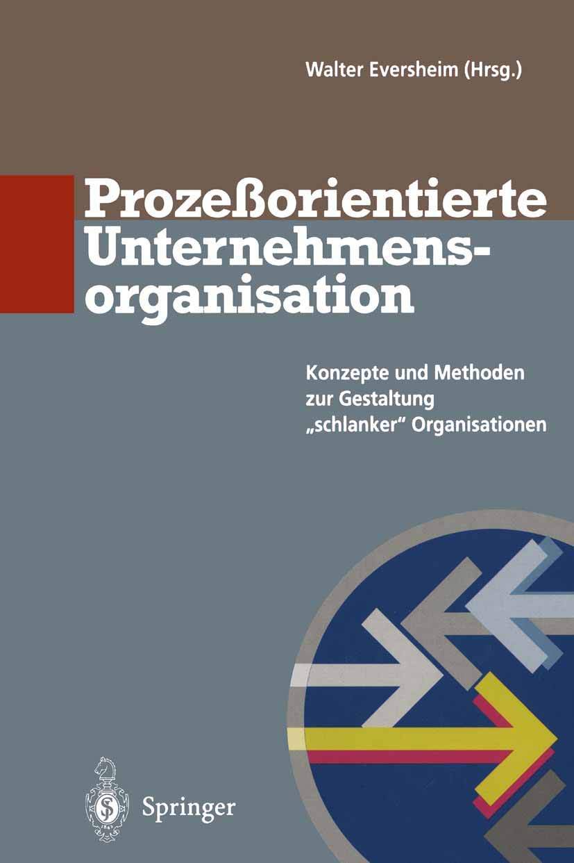 Prozeßorientierte Unternehmensorganisation: Konzepte und Methoden zur Gestaltung „schlanker“ Organisationen Law