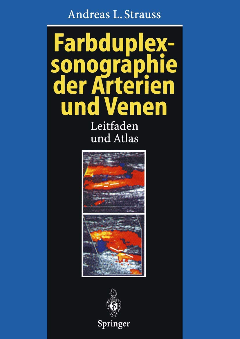 Farbduplexsonographie der Arterien und Venen: Leitfaden und Atlas Medicine