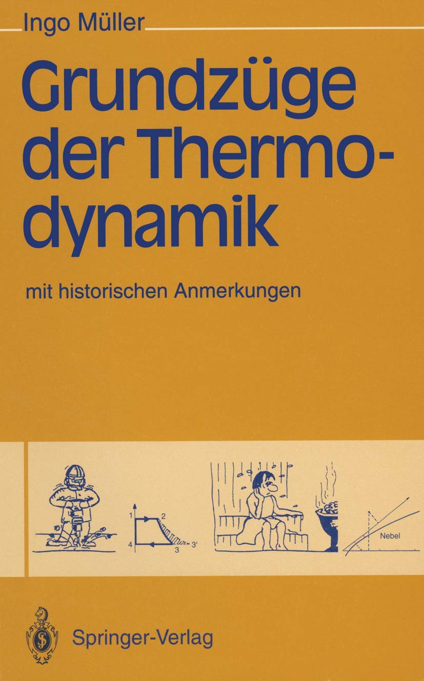 Grundzüge der Thermodynamik: mit historischen Anmerkungen Reference Books