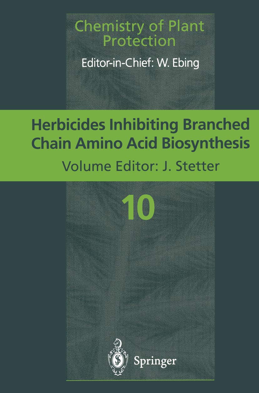 Herbicides Inhibiting Branched-Chain Amino Acid Biosynthesis: Recent Developments (Chemistry of Plant Protection, 10) Mathematics