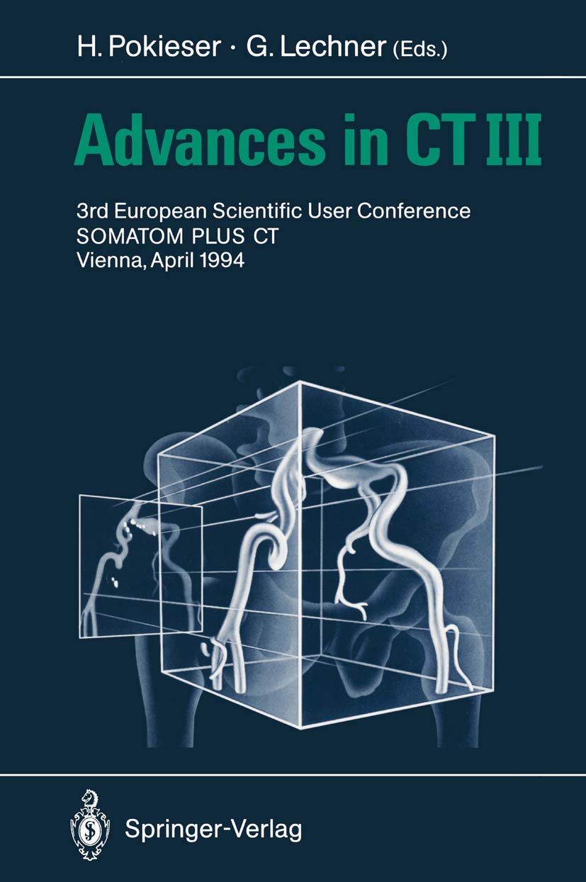 Advances in CT III: 3rd European Scientific User Conference SOMATOM PLUS Vienna, April 1994 Medicine