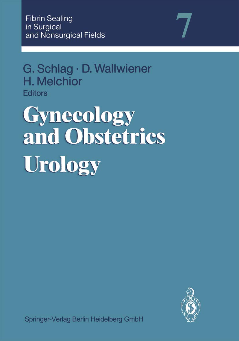 Gynecology and Obstetrics Urology (Fibrin Sealing in Surgical and Nonsurgical Fields) (v. 7) Medicine