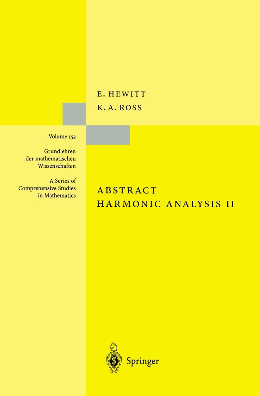 Abstract Harmonic Analysis: Structure And Analysis For Compact Groups Analysis On Locally Compact Abelian Groups (Grundlehren der mathematischen Wissenschaften, 152, Band 152) Mathematics