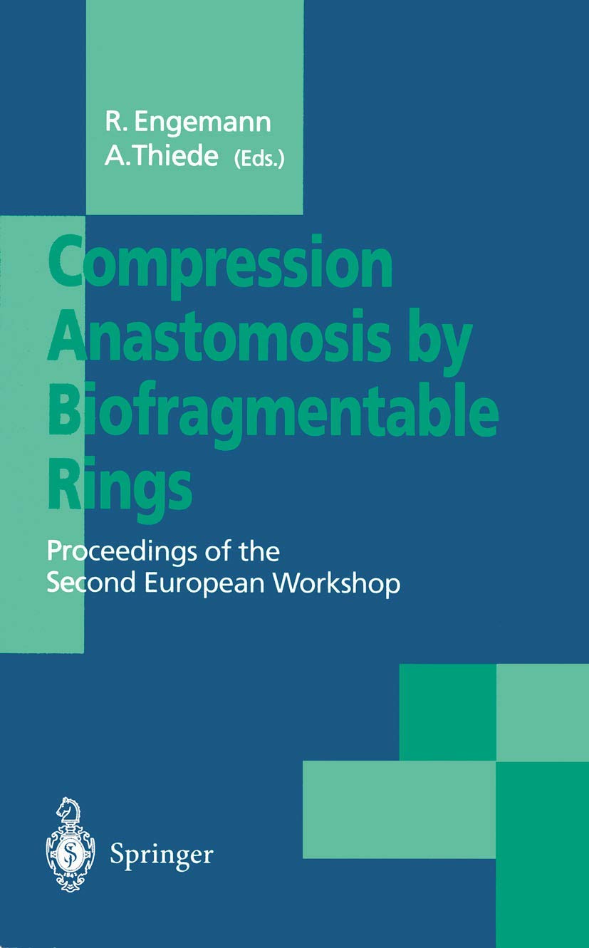 Compression Anastomosis by Biofragmentable Rings: Proceedings of the Second European Workshop Medicine