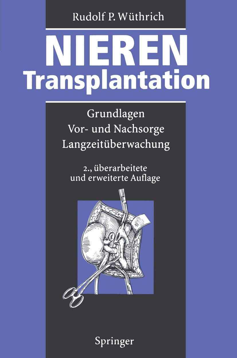 Nierentransplantation: Grundlagen Vor- Und Nachsorge, Langzeituberwachung book