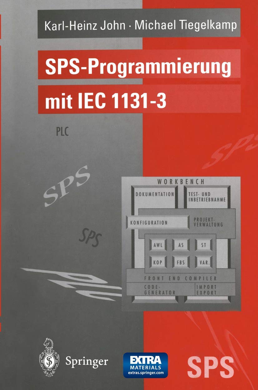 SPS-Programmierung mit IEC 1131-3: Konzepte und Programmiersprachen Anforderungen an Programmiersysteme Entscheidungshilfen Computer Science