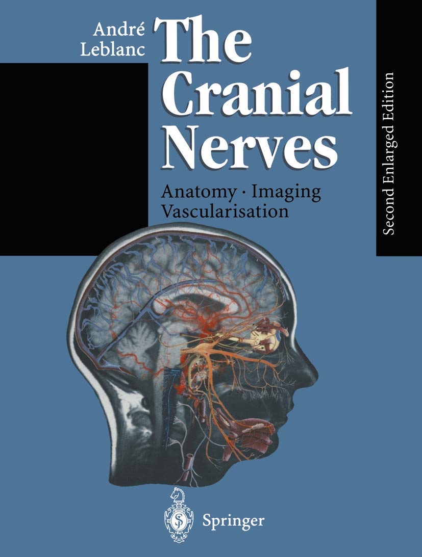 The Cranial Nerves: Anatomy Imaging Vascularisation Medicine
