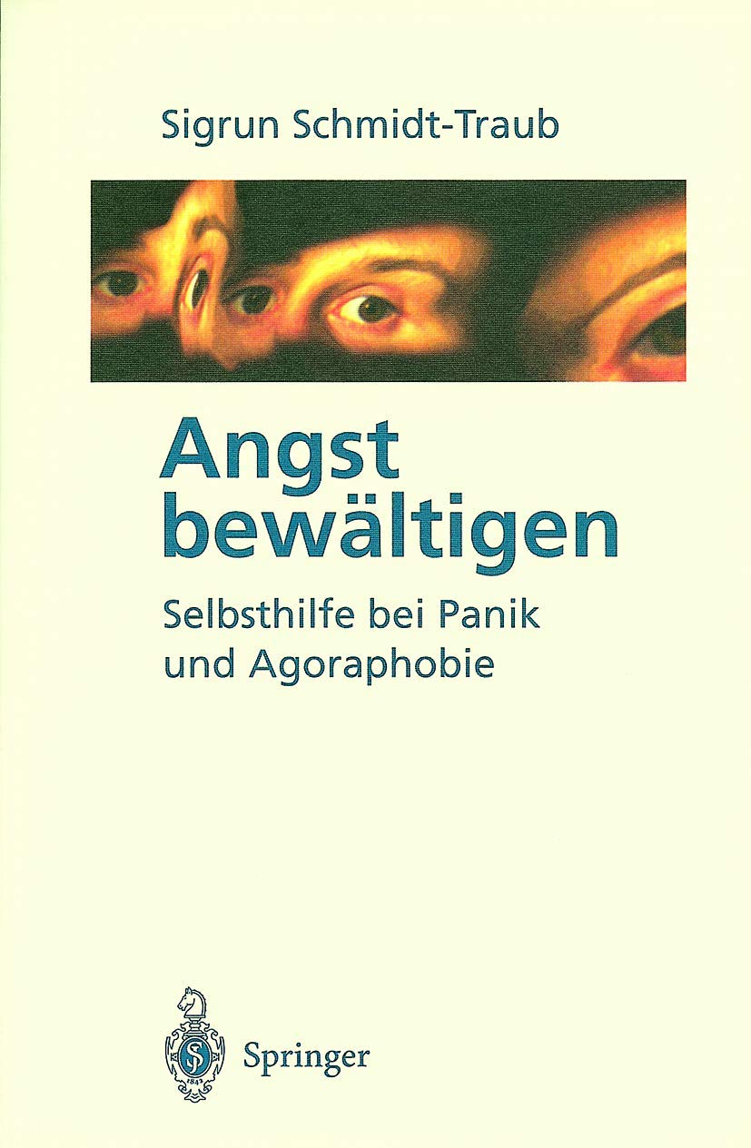 Angst bewältigen: Selbsthilfe bei Panik und Agoraphobie Medicine