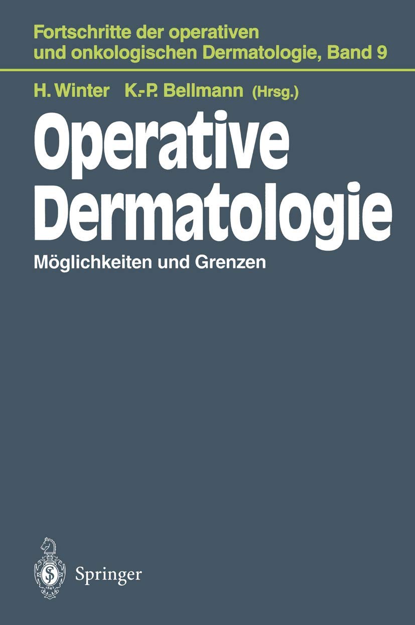 Operative Dermatologie: Möglichkeiten und Grenzen (Fortschritte der operativen und onkologischen Dermatologie, 9) Medicine