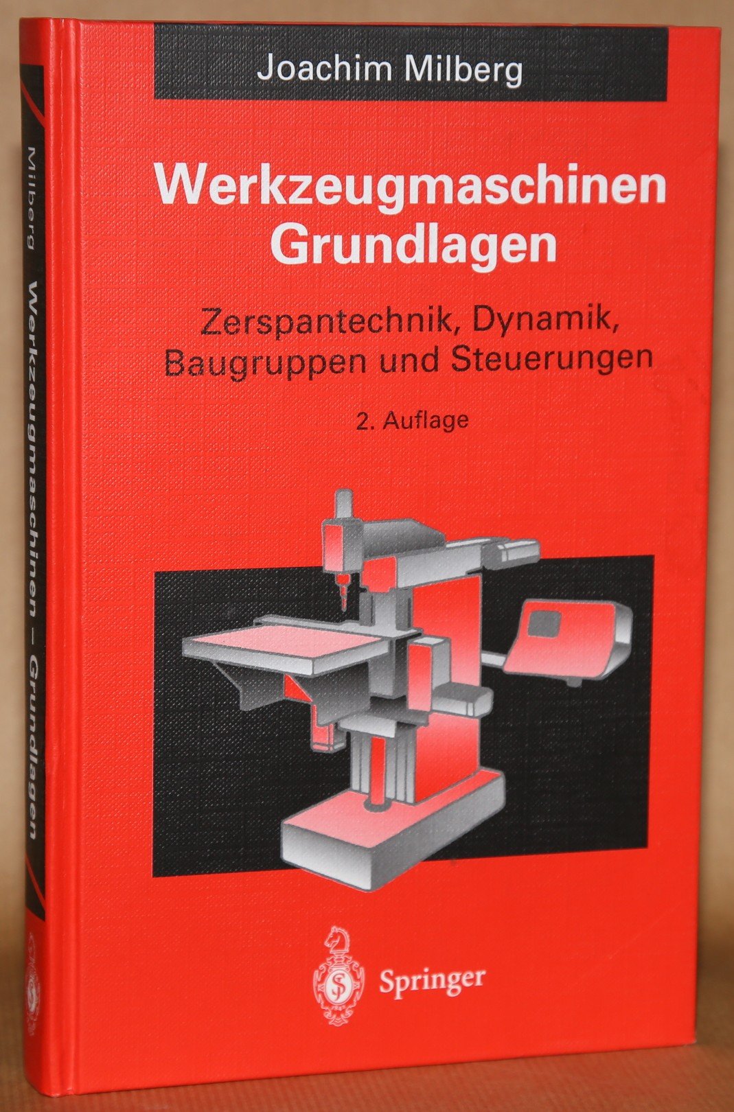 Werkzeugmaschinen - Grundlagen: Zerspantechnik, Dynamik, Baugruppen und Steuerungen Business & Technology