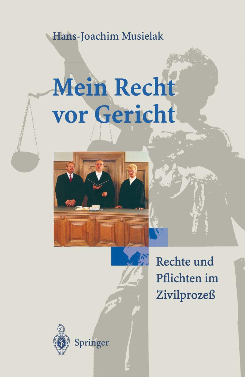 Mein Recht vor Gericht: Rechte Und Pflichten Im Zivilprozeß (German Edition) Law