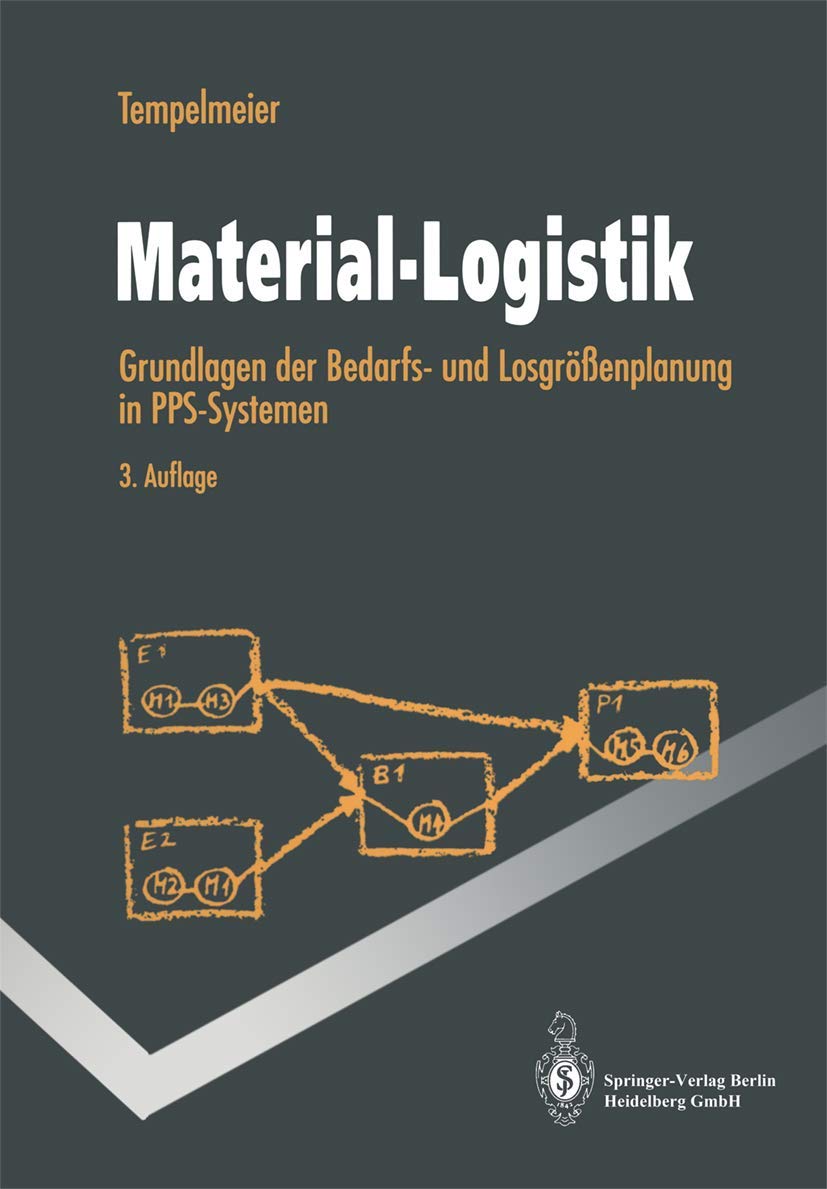 Material-Logistik: Grundlagen der Bedarfs- und Losgrößenplanung in PPS-Systemen (Springer-Lehrbuch) Law