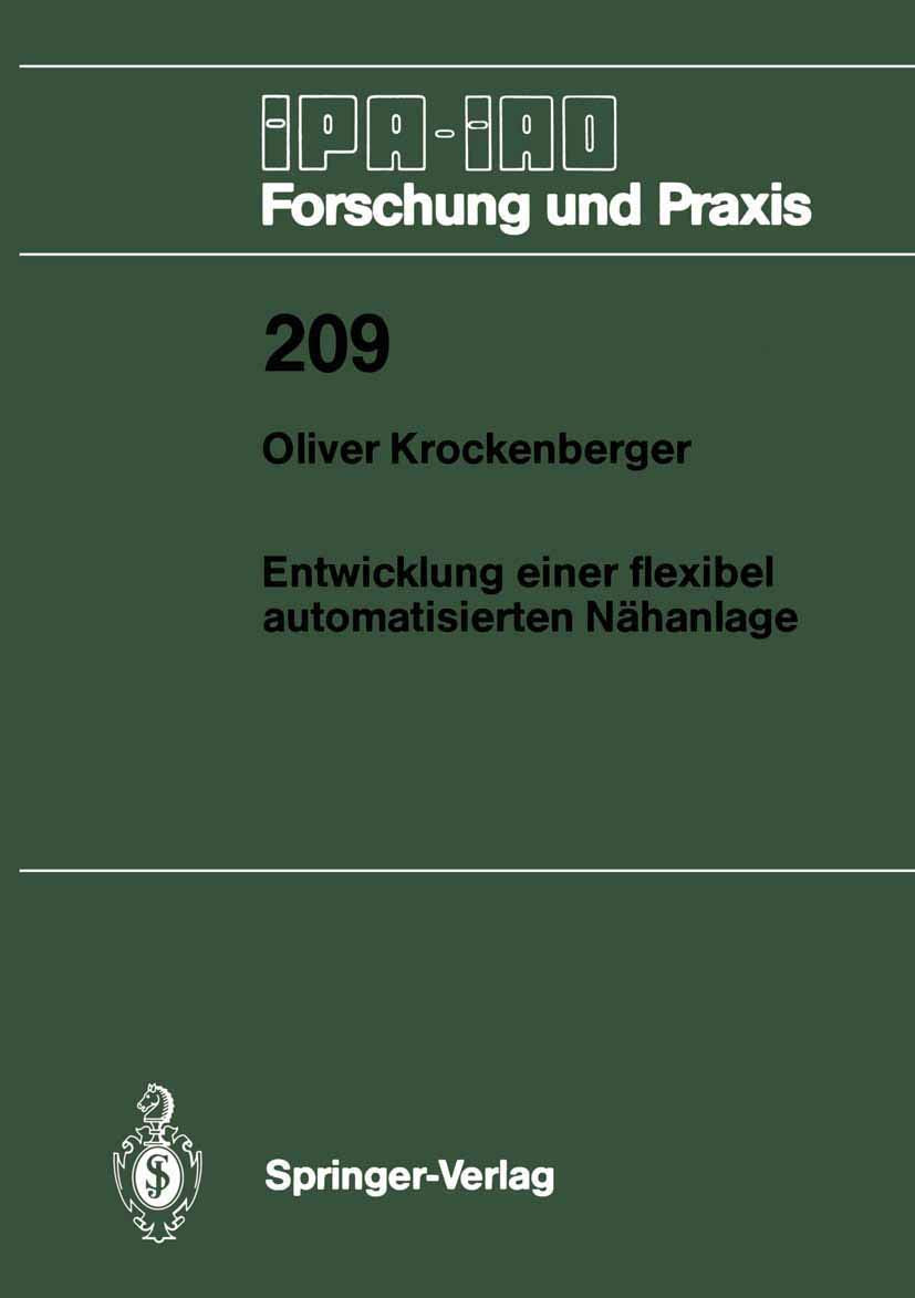 Entwicklung einer flexibel automatisierten Nähanlage (IPA-IAO - Forschung und Praxis, 209, Band 209) Business, Finance & Career