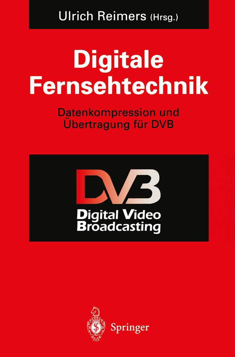 Digitale Fernsehtechnik: Datenkompression und Übertragung für DVB Computer Science