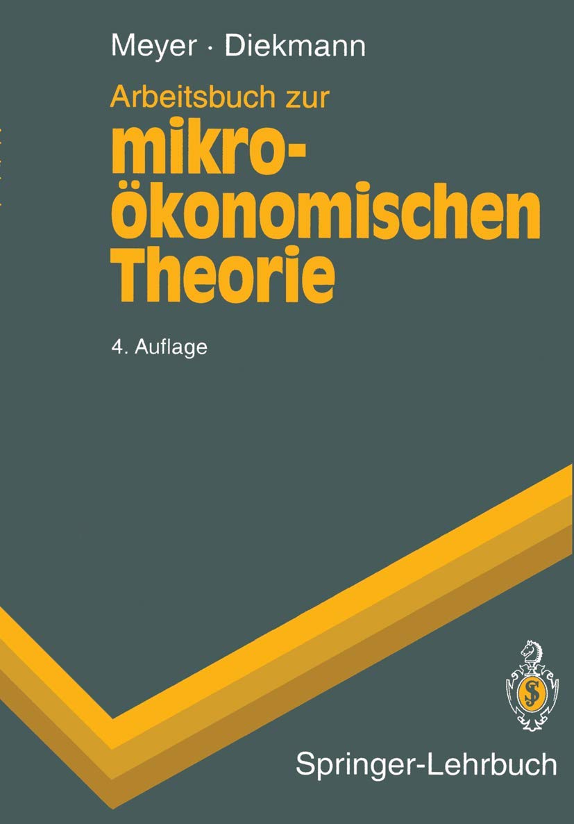 Arbeitsbuch zur Mikroökonomischen Theorie: 4. Auflage (Springer-Lehrbuch) Law
