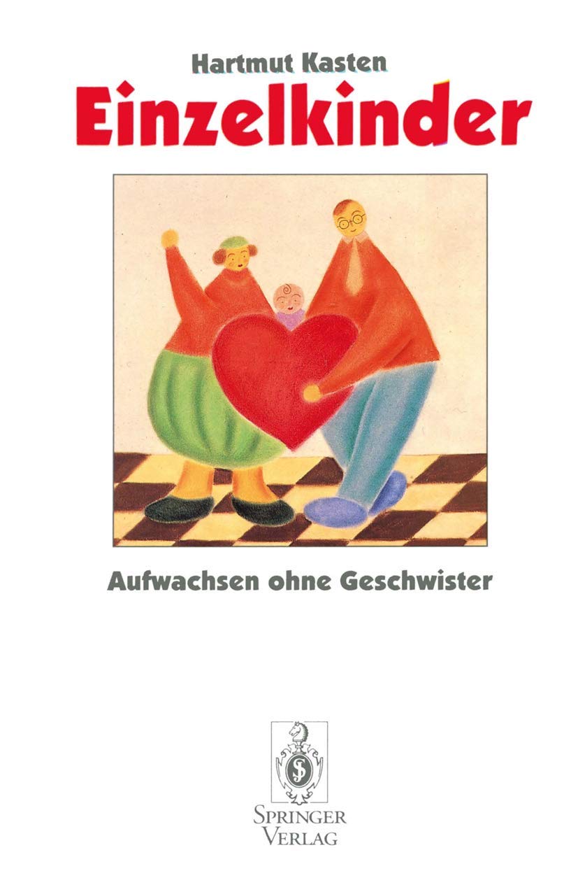 Einzelkinder: Aufwachsen ohne Geschwister (German Edition) Business, Finance & Career