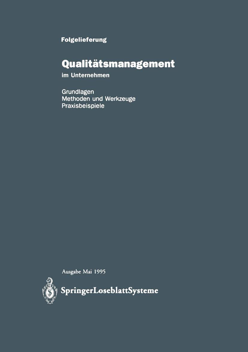 Qualitätsmanagement im Unternehmen: Grundlagen, Methoden und Werkzeuge, Praxisbeispiele Law