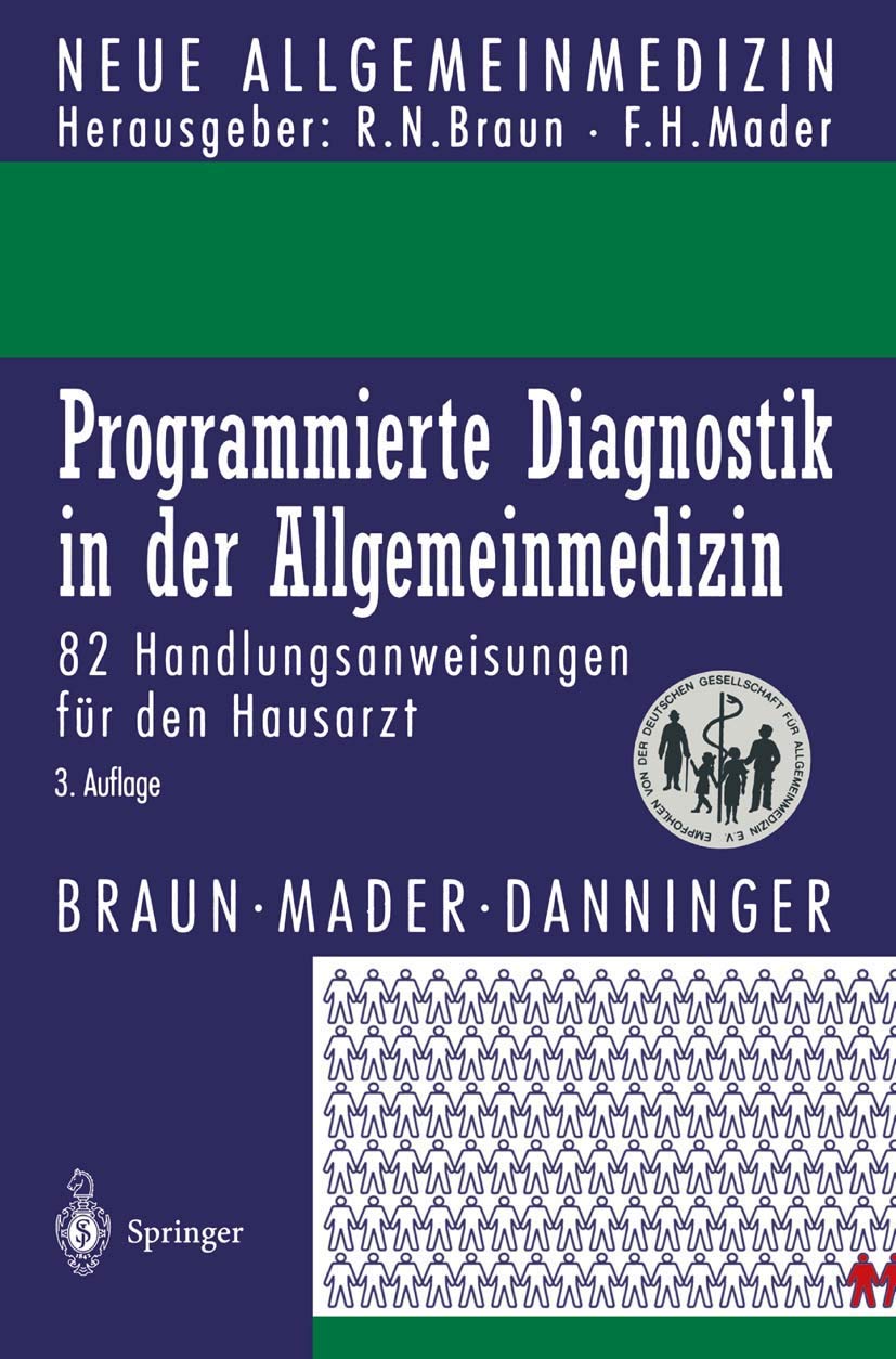 Programmierte Diagnostik in der Allgemeinmedizin: 82 Handlungsanweisungen für den Hausarzt (Angewandte Heilkunde - Praxisforschung) Medicine