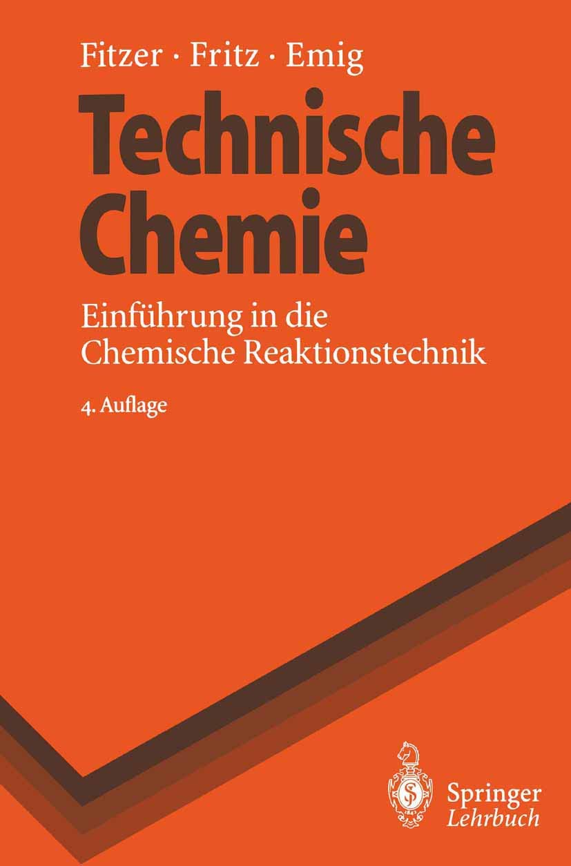 Technische Chemie: Einführung in die Chemische Reaktionstechnik (Springer-Lehrbuch) Business & Technology