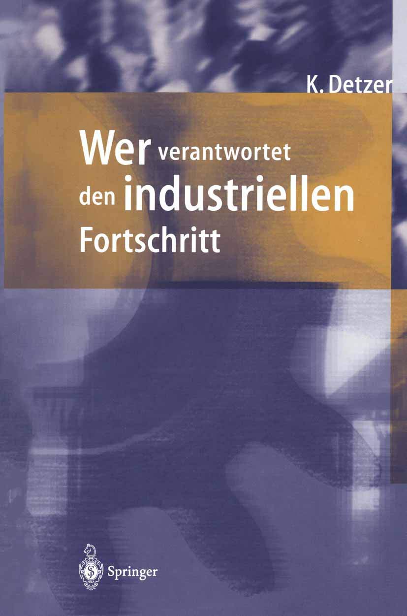 Wer verantwortet den industriellen Fortschritt?: Auf der Suche nach Orientierung im Geflecht von Unternehmen, Gesellschaft und Umwelt Law