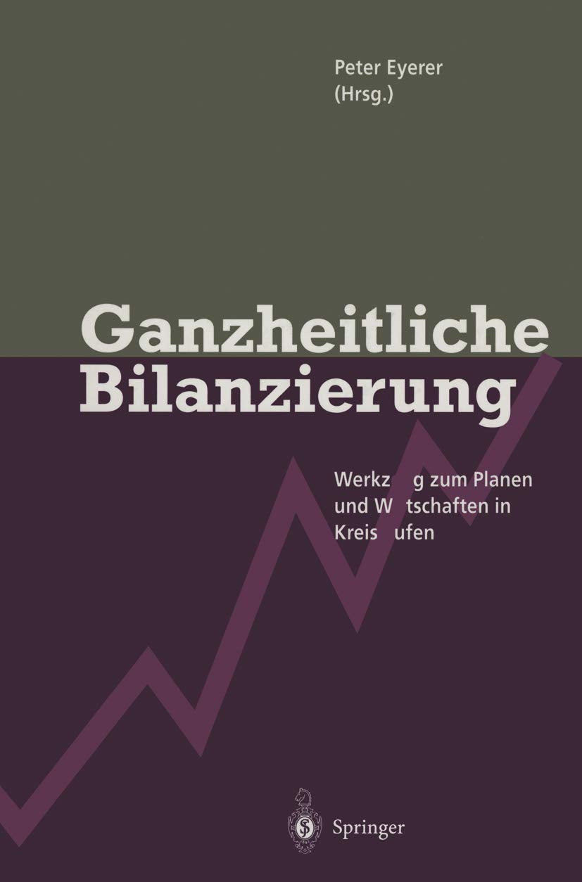 Ganzheitliche Bilanzierung: Werkzeug zum Planen und Wirtschaften in Kreisläufen Business, Finance & Career