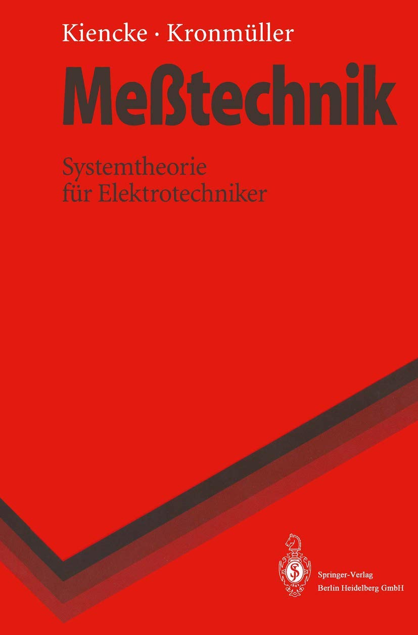 Meßtechnik: Systemtheorie für Elektrotechniker (Springer-Lehrbuch) Natural Sciences