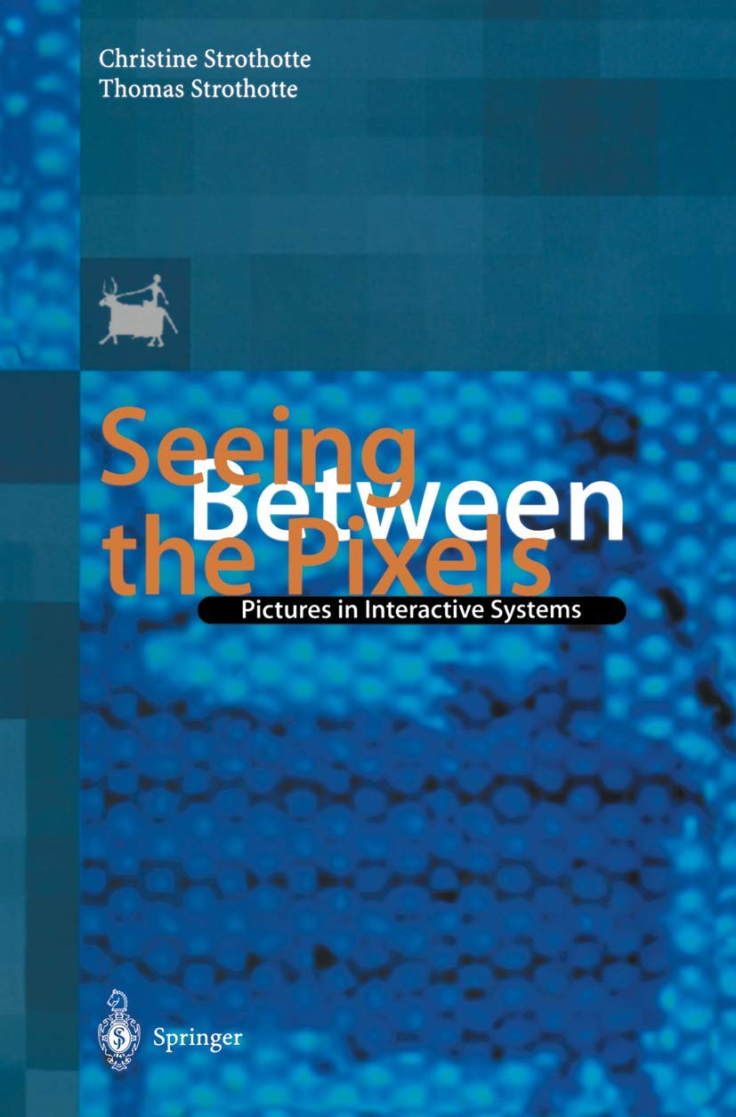 Product Image: Seeing Between the Pixels: Pictures in Interactive Systems