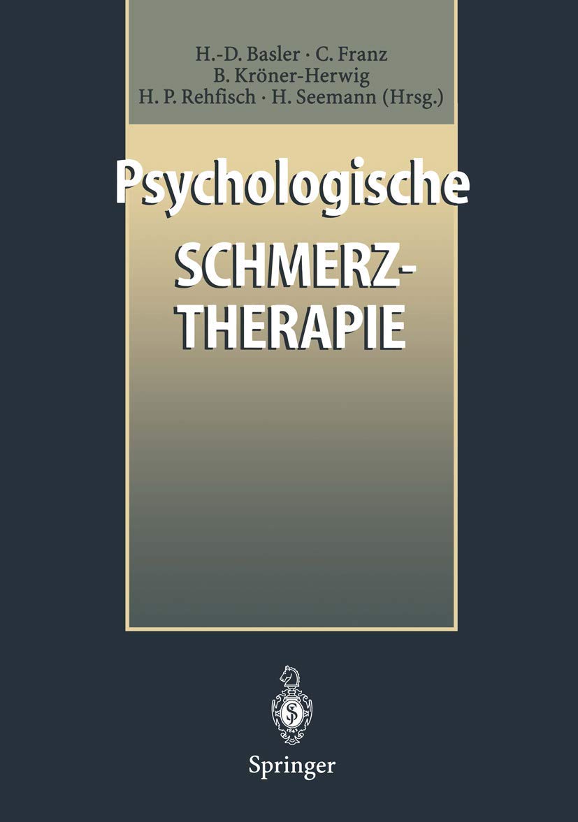 Psychologische Schmerztherapie: Grundlagen, Diagnostik, Krankheitsbilder, Behandlung Medicine