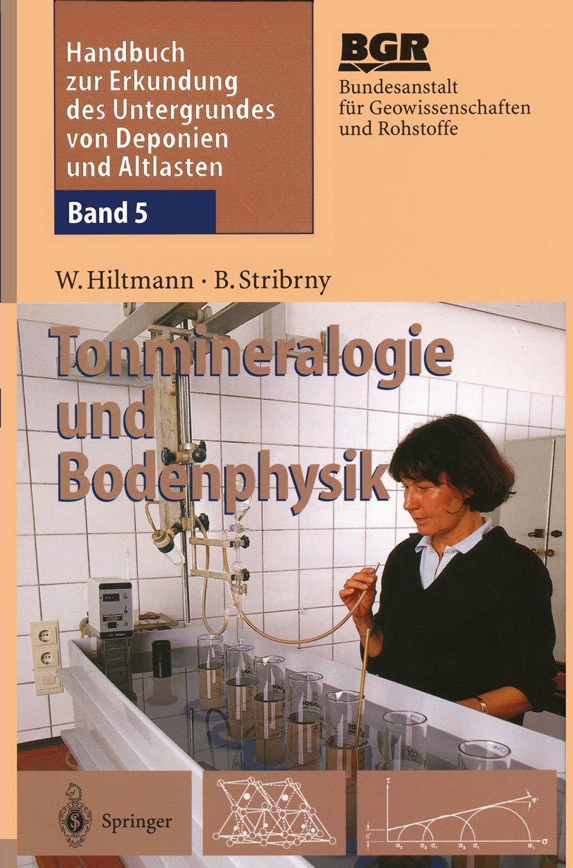 Handbuch zur Erkundung des Untergrundes von Deponien und Altlasten: Band 5: Tonmineralogie und Bodenphysik Business, Finance & Career