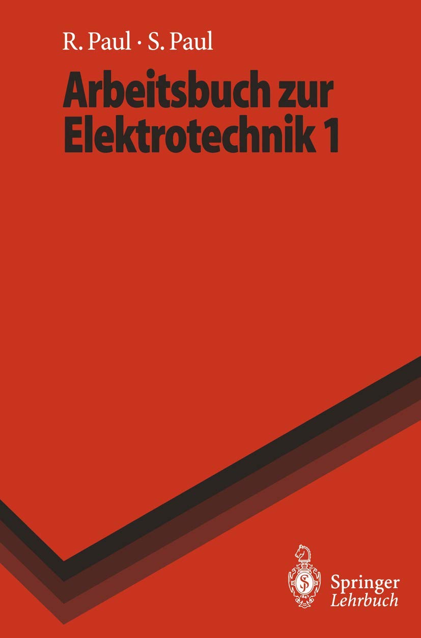 Arbeitsbuch zur Elektrotechnik 1 (Springer-Lehrbuch, Band 1) Computer Science