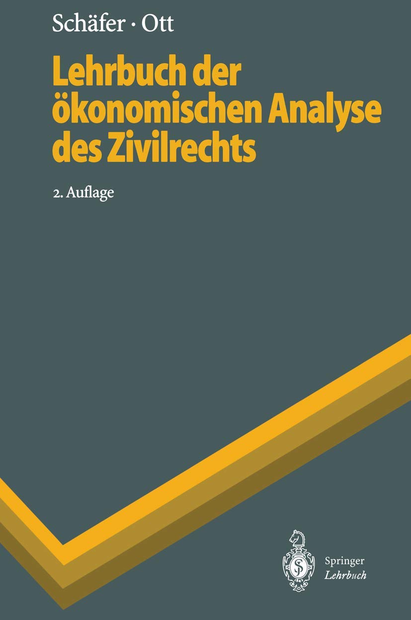 Lehrbuch der ökonomischen Analyse des Zivilrechts (Springer-Lehrbuch) Law