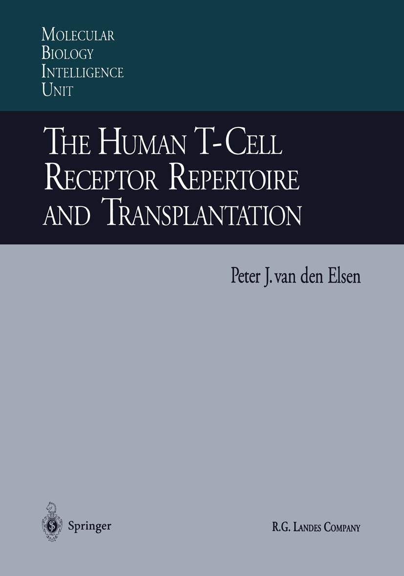 The Human T-Cell Receptor Repertoire and Transplantation (Molecular Biology Intelligence Unit) Medicine