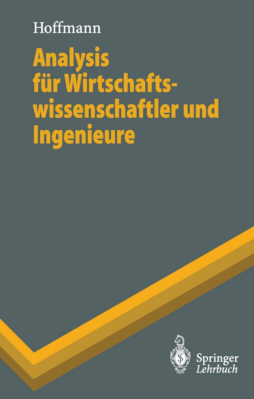Analysis für Wirtschaftswissenschaftler und Ingenieure (Springer-Lehrbuch) Law
