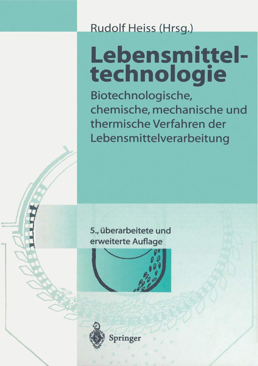Lebensmitteltechnologie: Biotechnologische, chemische, mechanische und thermische Verfahren der Lebensmittelverarbeitung Business, Finance & Career