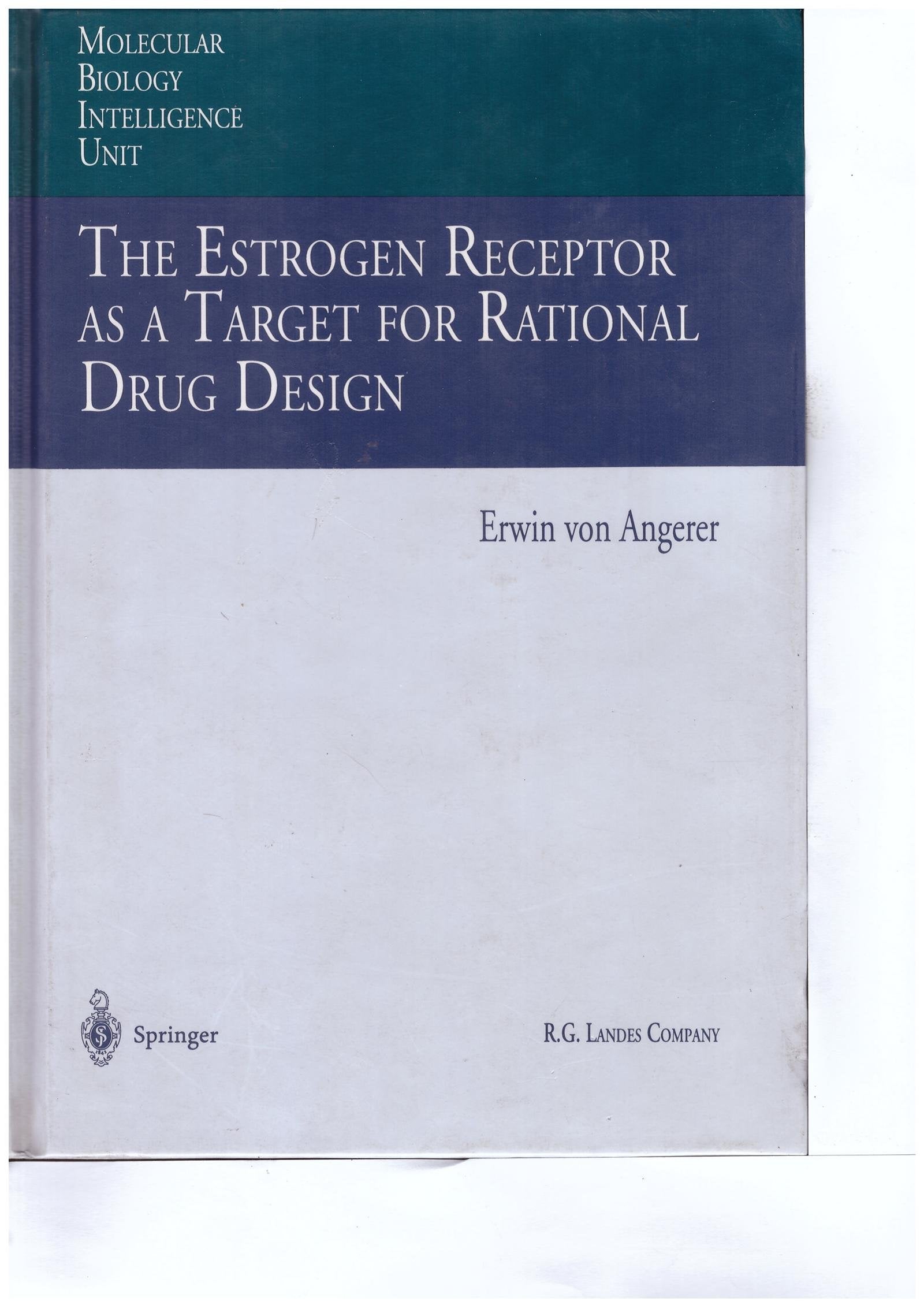 The Estrogen Receptor as a Target for Rational Drug Design (Molecular Biology Intelligence Unit) Medicine