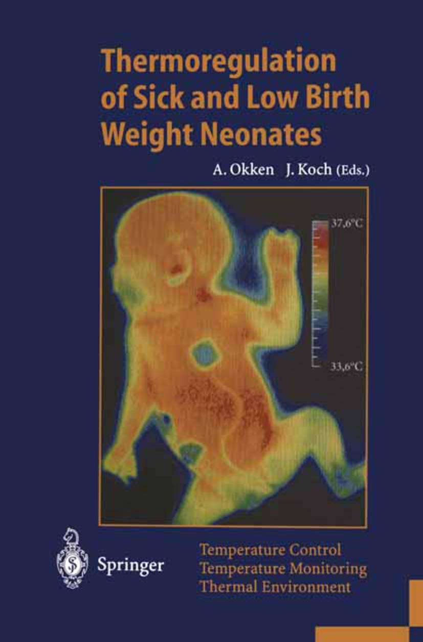 Thermoregulation of Sick and Low Birth Weight Neonates: Temperature Control. Temperature Monitoring. Thermal Environment Medicine
