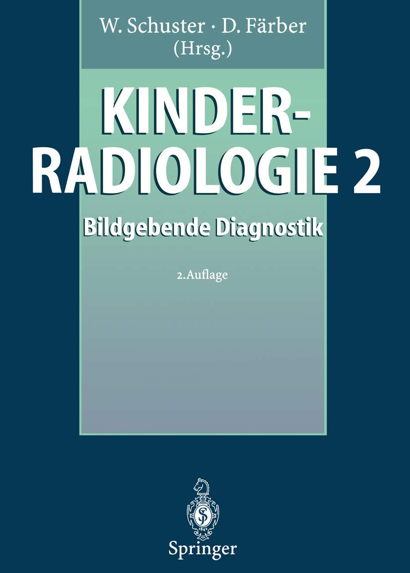 Kinderradiologie 2: Bildgebende Diagnostik Medicine