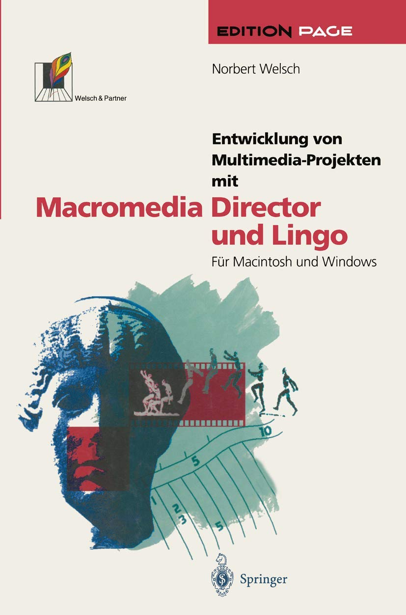 Entwicklung von Multimedia-Projekten mit Macromedia Director und Lingo: Für Macintosh und Windows (Edition PAGE) Media & Communication